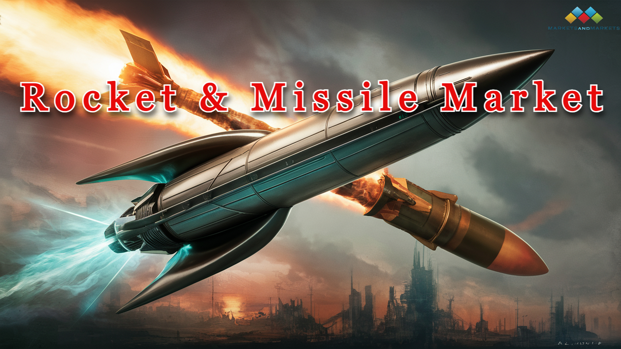 Rockets and Missiles Market