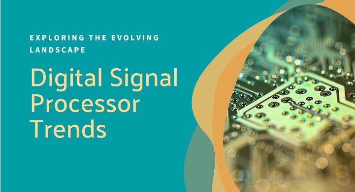 Digital Signal Processor Industry